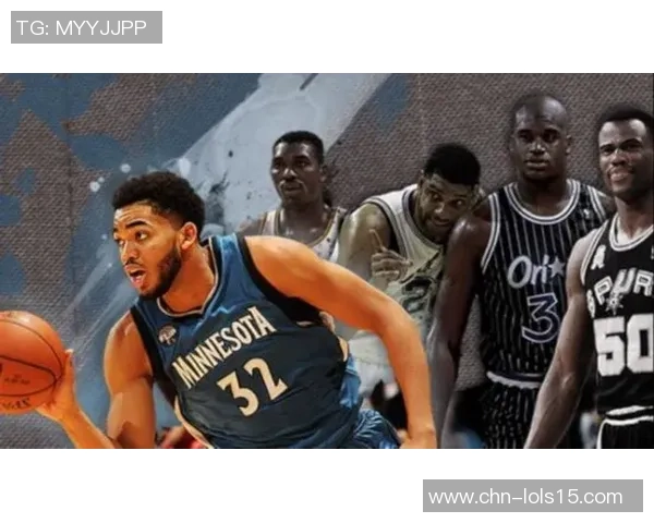 卡尔安东尼唐斯的篮球之路与未来发展展望分析